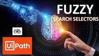 Part 2 How to use Fuzzy search selectors in UiPath?