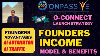 #ONPASSIVE |FOUNDERS INCOME : MODEL & BENEFITS |AI AUTOMATION TRAFFIC |NEW O-CONNECT| LATEST UPDATE