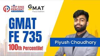 100th Percentile on the GMAT Focus Edition - Piyush Chaudhary