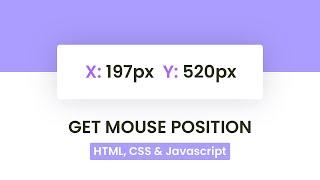 Get Mouse Position With Javascript | HTML, CSS & Javascript Tutorial