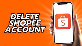 How To Delete Shopee Account