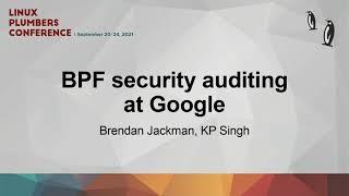 BPF security auditing at Google - Brendan Jackman/KP Singh