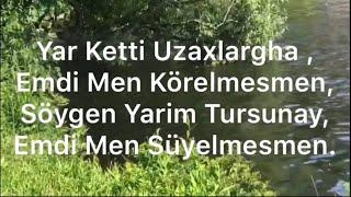 Yar Ketti Uzaxlargha / Uyghur Xeliq Naxsha