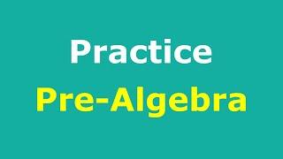 Pre-Algebra Practice Full Course | Practice Sets | Practice Test Solutions