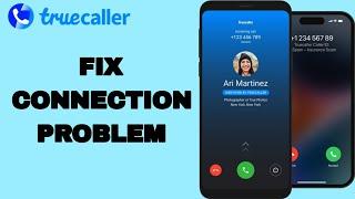 How To Fix And Solve Connection Problem On Truecaller App | Final Solution