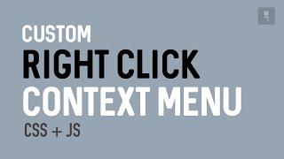 Custom Right-Click Context Menu with Javascript and CSS