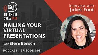 Nailing Your Virtual Presentations - Outside Sales Talk with Juliet Funt