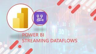 Power BI Streaming Dataflows Test