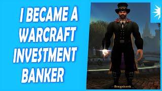 My Friend Gave Me His Gold to Invest and I Made... | The Warcraft Investment Banker