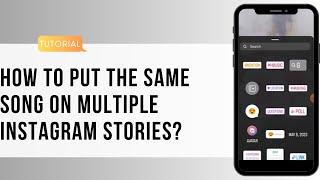 How to Put the Same Song On Multiple Instagram Stories? Add Same music to Many Instagram Story