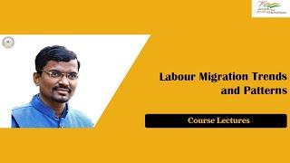 Labour Migration Trends and Patterns