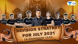 REVISION STRATEGY FOR JULY 2021 CA-FOUNDATION EXAM | Unacademy CA