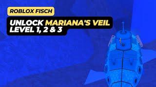 How to Unlock Mariana Veil Level 1, 2 & 3 (Full Guide) - Roblox Fisch