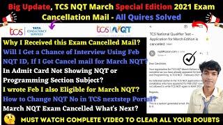 Big Update,TCS NQT March Special Edition 2021 Exam Cancellation Mail |What's Next-All Quires Solved