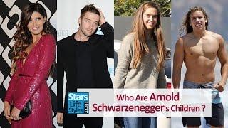 Who Are Arnold Schwarzenegger's Children ? [2 Daughters And 3 Sons]