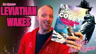 Leviathan Wakes By James S.A. Corey Makes The Expanse The New King of Modern Space Opera