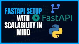FastAPI Project Setup With Scalability In Mind