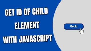Get id Of Child Element JavaScript [HowToCodeSchool.com]