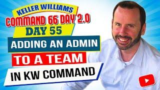 Adding an Admin to a Team in KW Command | Keller Williams Command 66 Day Challenge 2.0 Day 55