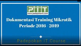 Dokumentasi Training Mikrotik  Periode  2016 - 2019 | Padepokan IT Course