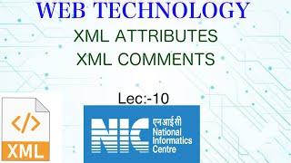 Lec:-10 || XML ATTRIBUTES & XML COMMENTS || #nic  #xml