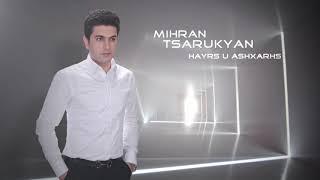 Mihran Tsarukyan - Hayrs u ashxarhs // New Song //