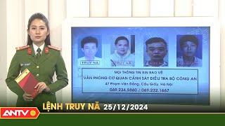 Lệnh truy nã 25/12 | Tin khẩn cấp | ANTV