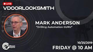 #Vdoorlocksmith Show with Mark Anderson, Drilling Automation Guru