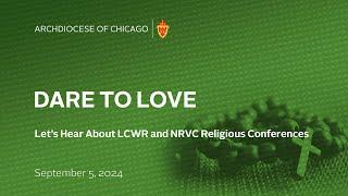 Dare to Love - Let's Hear About LCWR and NRVC Religious Conferences