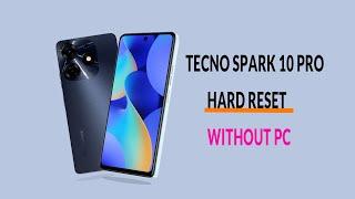  [LATEST]How to Hard Reset TECNO Spark 10 Pro witout pc