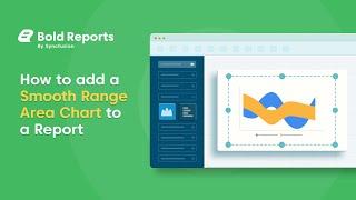 How to Add a Smooth Range Area Chart to a Report | Bold Reports