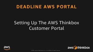 Deadline AWS Portal Tutorials: 9 – Setting Up The AWS Thinkbox Customer Portal