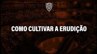 Como cultivar a erudição