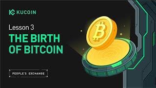 The Birth of Bitcoin