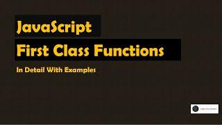 First Class Functions in JavaScript - Advanced JavaScript Interview Questions