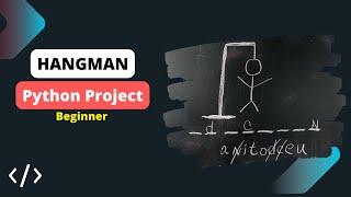 Building Hangman Game || Python Project - Beginner Level || Full Program || #4