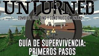 UNTURNED "GUIA DE SUPERVIVENCIA: PRIMEROS PASOS"