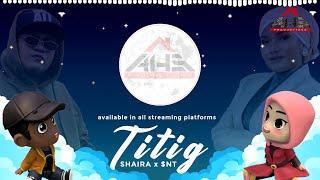 TITIG by 𝘣𝘺 𝗦𝗵𝗮𝗶𝗿𝗮  Feat. $NT  (Lyrics Video)
