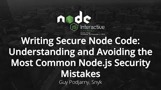 Writing Secure Node Code: Understanding and Avoiding the Most Common Node.js Security Mistakes