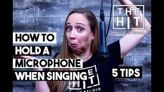 How to Hold a microphone when Singing - 5 Tips