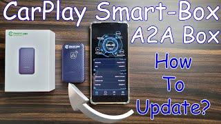 Update Software Version of A2A Box | CarPlay Smart Box | Wireless Adapter For Android Auto