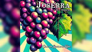 Joserra y sus Cosicas - Como un Racimo de Uvas