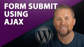 Form Submit Using Ajax - WordPress Form Ajax