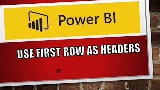 PowerBi Tutorial - How to Use First Row as Headers