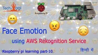 Learn read face emotions with aws rekognition service and python | tech-yogi #raspberrypi #tutotial