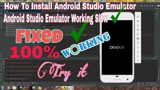 Android Studio Emulator Working Slow Fixed |Android Studio Emulator Stuck Fix|  Emulator not working