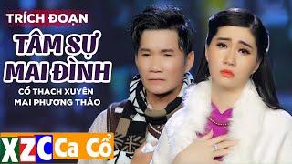 Trích Đoạn Cải Lương TÂM SỰ MAI ĐÌNH - NS Cổ Thạch Xuyên ft NS Mai Phương Thảo | Hay Nhất 2022