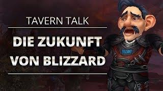 Tavern Talk - Die Zukunft von Blizzard | World of Warcraft