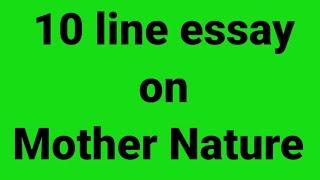 10line essay on mother nature/essay on mother nature/paragraph on mother nature/importance of nature