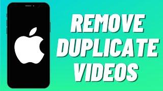 How To Remove Duplicate Videos On iPhone